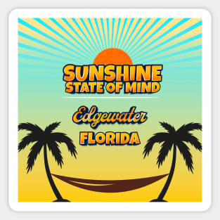 Edgewater Florida - Sunshine State of Mind Sticker